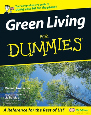 Green Living for Dummies (UK Edition) - Liz Barclay [KSIĄŻKA]