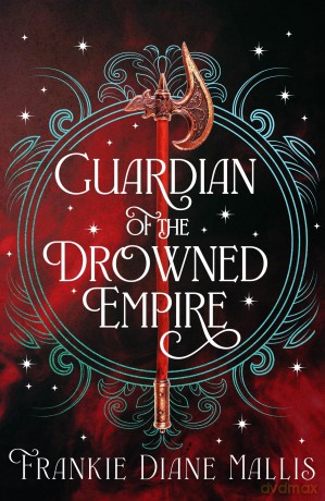 Guardian of the Drowned Empire: the second book in the Drowned Empire romantasy series (Drowned Empire Series) - Frankie Mallis [KSIĄŻKA]