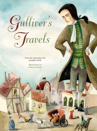 Gulliver's Travels: From the Masterpiece by Jonathan Swift - Francesca Rossi [KSIĄŻKA]