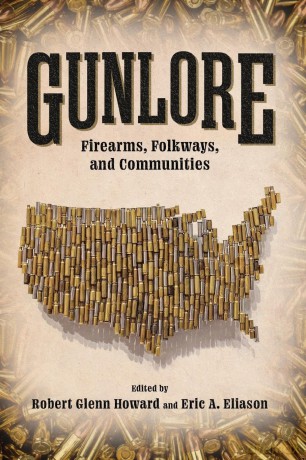 Gunlore: Firearms, Folkways, and Communities [KSIĄŻKA]