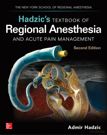 Hadzic's Textbook of Regional Anesthesia and Acute Pain Management, Second Edition (MEDICAL/DENISTRY) [KSIĄŻKA]