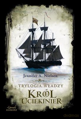 Trylogia Władzy Król Uciekinier - Jenifer Nielsen [KSIĄŻKA]