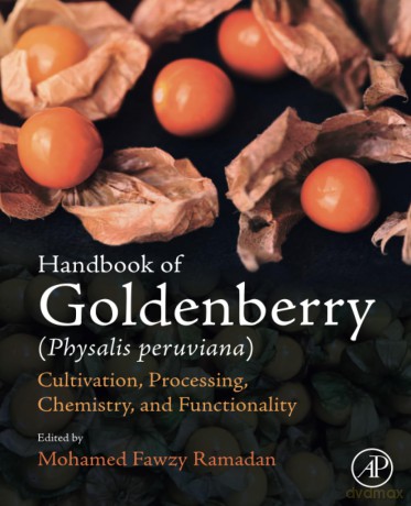 Handbook of Goldenberry (Physalis peruviana): Cultivation, Processing, Chemistry, and Functionality - Mohamed Fawz Ramadan [KSIĄŻKA]
