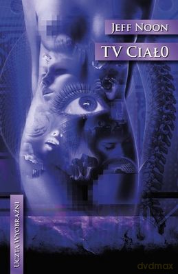 Tv Ciało - Jeff Noon [KSIĄŻKA]