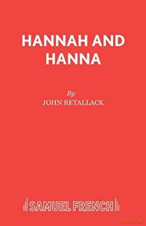 Hannah and Hanna (French's Acting Editions) - John Retallack [KSIĄŻKA]