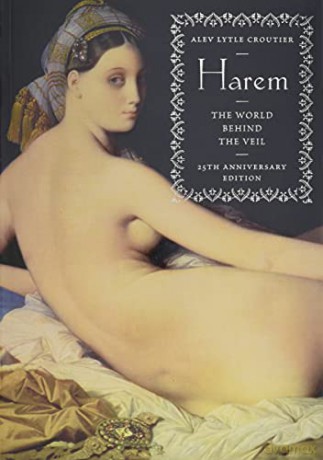 Harem: The World Behind the Veil - Croutier Alev [KSIĄŻKA]