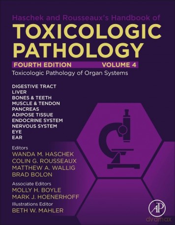 Haschek and Rousseaux's Handbook of Toxicologic Pathology, Volume 4: Toxicologic Pathology of Organ Systems: Toxicologic Pathology of Organ Systems - Wanda M. Haschek [KSIĄŻKA]