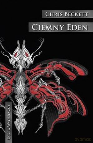Uczta Wyobraźni Ciemny Eden - Chris Beckett [KSIĄŻKA]