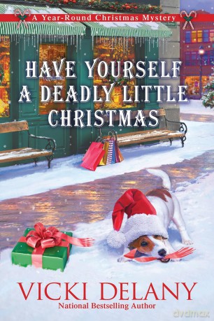 Have Yourself a Deadly Little Christmas: A Year-Round Christmas Mystery: 6 [KSIĄŻKA]