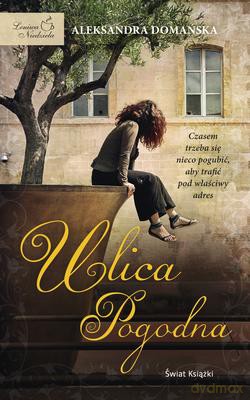Ulica Pogodna - Aleksandra Domańska [KSIĄŻKA]