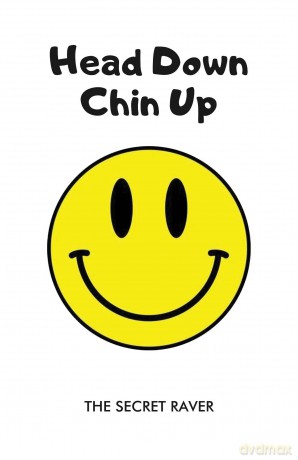 Head Down - Chin Up - The Scret Raver [KSIĄŻKA]