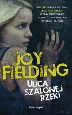 Ulica Szalonej Rzeki - Joy Fielding [KSIĄŻKA]