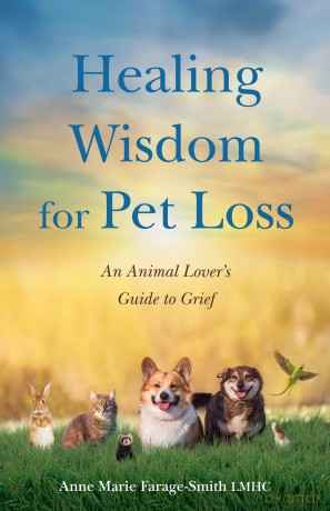 Healing Wisdom for Pet Loss: An Animal Lover's Guide to Grief - Anne Farage-Smith [KSIĄŻKA]