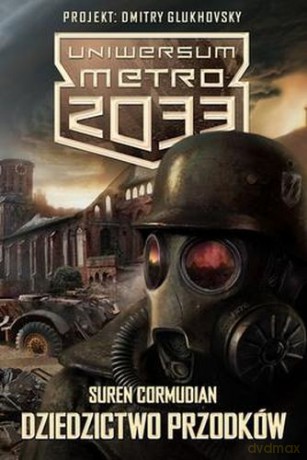 Uniwersum Metro 2033 Dziedzictwo Przodków - Suren Cormudian [KSIĄŻKA]