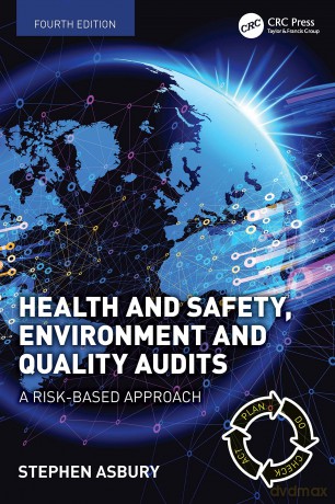 Health and Safety, Environment and Quality Audits: A Risk-based Approach - Asbury Stephen [KSIĄŻKA]