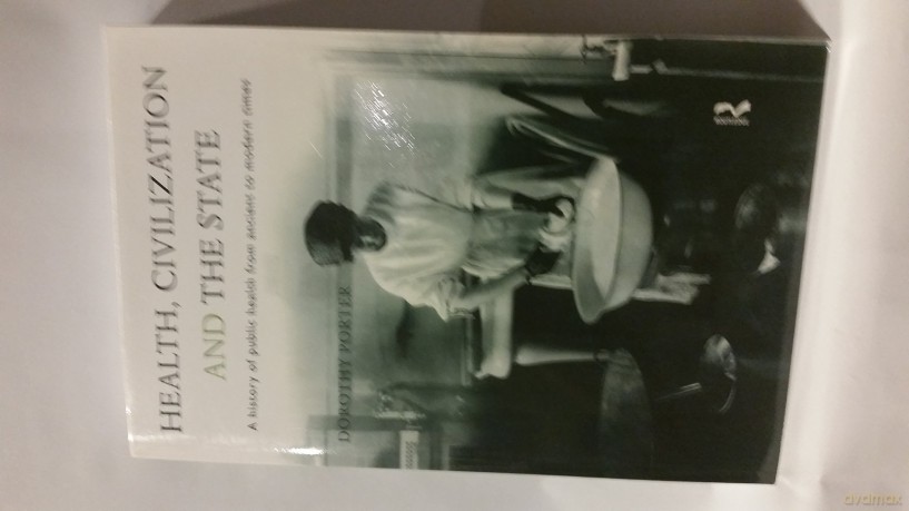 Health, Civilization and the State: A History of Public Health from Ancient to Modern Times - Dorothy Porter [KSIĄŻKA]