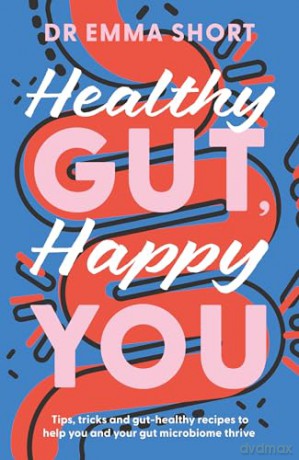 Healthy Gut, Happy You - Short Emma Dr [KSIĄŻKA]