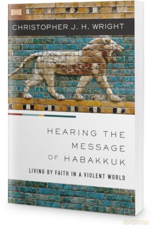 Hearing the Message of Habakkuk: Living by Faith in a Violent World - Christopher Wright [KSIĄŻKA]