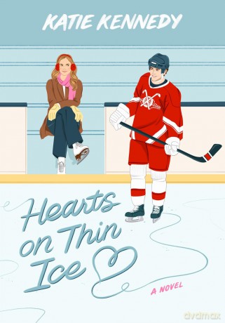 Hearts on Thin Ice: A Novel - Katie Kennedy [KSIĄŻKA]