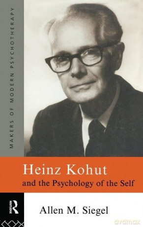 Heinz Kohut and the Psychology of the Self (Makers of Modern Psychotherapy) - Allen M Siegel [KSIĄŻKA]