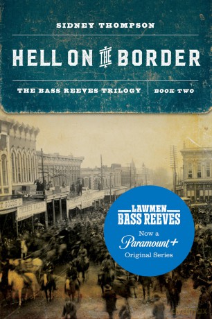 Hell on the Border: The Bass Reeves Trilogy, Book Two - Sidney Thompson [KSIĄŻKA]
