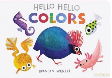 Hello Hello Colors (Brendan Wenzel) - Brendan Wenzel [KSIĄŻKA]