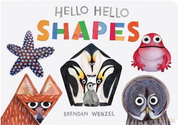 Hello Hello Shapes (Brendan Wenzel) - Brendan Wenzel [KSIĄŻKA]
