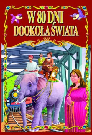 W 80 Dni Dookoła Świat Bajki Klasyczne [KSIĄŻKA]