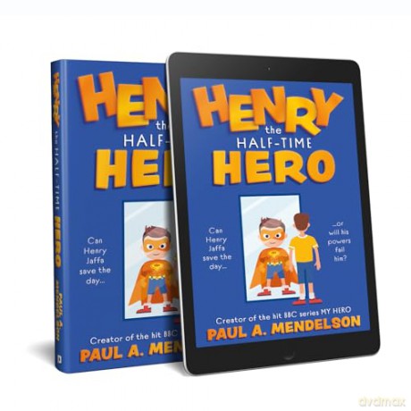 Henry the Half-Time Hero - Paul A. Mendelson [KSIĄŻKA]