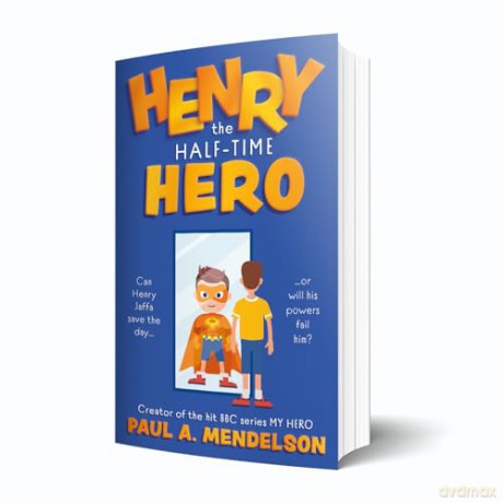 Henry the Half-Time Hero - Paul A. Mendelson [KSIĄŻKA]