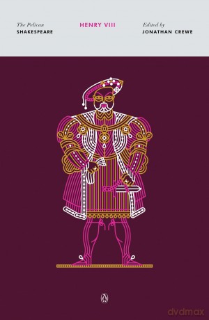 Henry VIII: The Pelican Shakespeare - William Shakespeare [KSIĄŻKA]