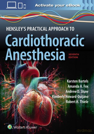 Hensley's Practical Approach to Cardiothoracic Anesthesia: Print + eBook with Multimedia [KSIĄŻKA]