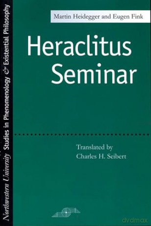 Heraclitus Seminar (Studies in Phenomenology and Existential Philosophy) - Heidegger [KSIĄŻKA]