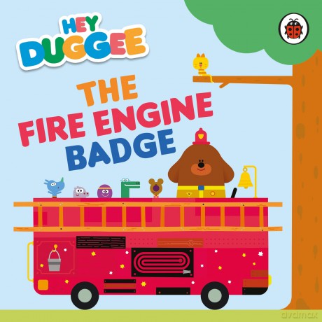 Hey Duggee: The Fire Engine Badge - Hey Duggee [KSIĄŻKA]