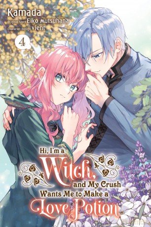 Hi, I'm a Witch, and My Crush Wants Me to Make a Love Potion, Vol. 4: Volume 4 (IM A WITCH MY CRUSH WANTS LOVE POTION GN) - Eiko Mutsuhana [KSIĄŻKA]