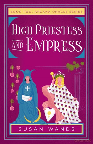 High Priestess and Empress: Book Two, Arcana Oracle Series (Arcana Oracle, 2) [KSIĄŻKA]
