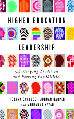 Higher Education Leadership: Challenging Tradition and Forging Possibilities - Rozana Carducci [KSIĄŻKA]