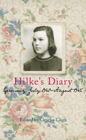 Hilke's Diary: Germany, July 1940-August 1945 [KSIĄŻKA]