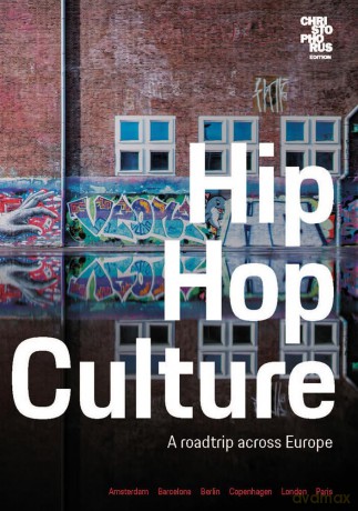 Hip Hop Culture: A roadtrip across Europe [KSIĄŻKA]