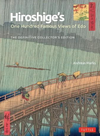 Hiroshige's One Hundred Famous Views of Edo: The Definitive Collector's Edition (Woodblock Prints) - Andreas Marks [KSIĄŻKA]