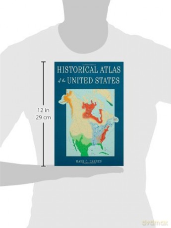 Historical Atlas of the United States - Mark C. Carnes