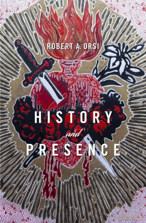 History and Presence - Robert A. Orsi [KSIĄŻKA]