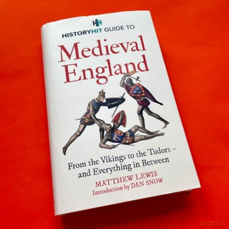 HISTORY HIT Guide to Medieval England: From the Vikings to the Tudors - and everything in between - Matthew Lewis [KSIĄŻKA]