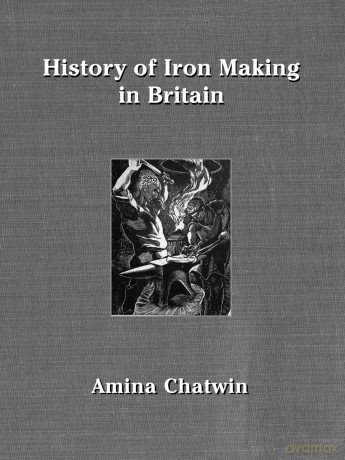 History of Iron Making in Britain (Historic) - Amina Chatwin [KSIĄŻKA]