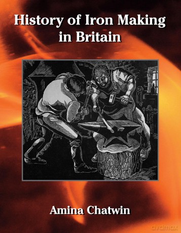 History of Iron Making in Britain (Historic) - Amina Chatwin [KSIĄŻKA]