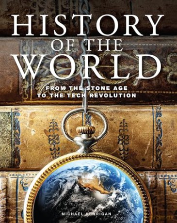 History of the World: From the Stone Age to the Tech Revolution - Michael Kerrigan [KSIĄŻKA]