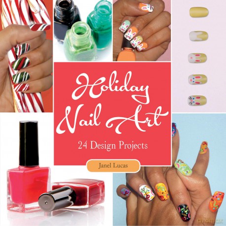 Holiday Nail Art: 24 Design Projects - Janel Lucas [KSIĄŻKA]