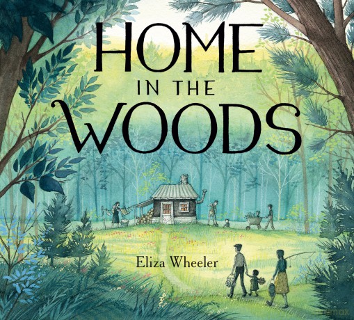 Home in the Woods - Eliza Wheeler [KSIĄŻKA]