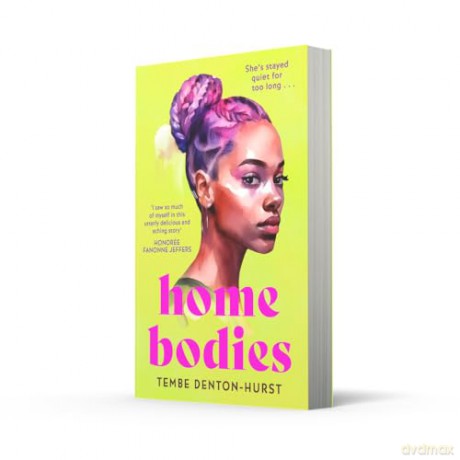 Homebodies: A deeply moving coming of age debut fiction novel of friendship, romance and belonging in Summer 2024. Perfect for fans of Kiley Reid and Yomi Adegoke - Tembe Denton-Hurst [KSIĄŻKA]