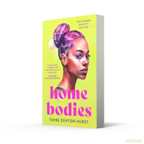 Homebodies: A deeply moving coming of age debut fiction novel of friendship, romance and belonging in Summer 2024. Perfect for fans of Kiley Reid and Yomi Adegoke - Tembe Denton-Hurst [KSIĄŻKA]
